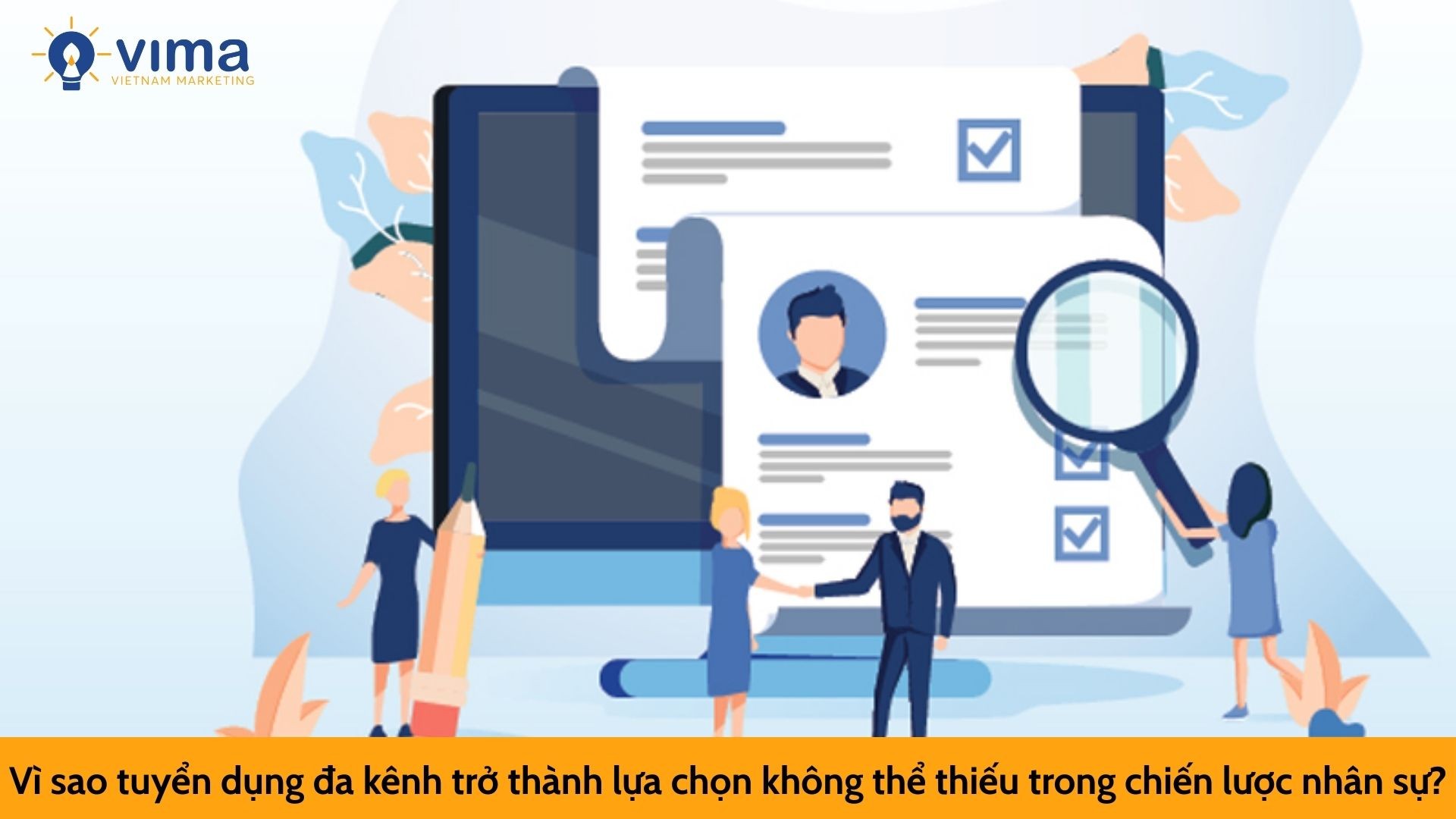 Vì sao tuyển dụng đa kênh trở thành lựa chọn không thể thiếu trong chiến lược nhân sự?